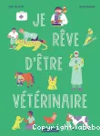 Je rêve d'être vétérinaire
