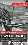 Francisco Pizarro, un conquistador à l'assaut du Pérou