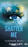 Shatter me