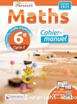 Maths 6ème : iParcours 6 Cahier-manuel 2025