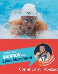 Je fais de la natation avec Léon Marchand
