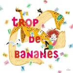 Trop de bananes