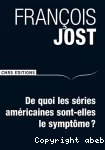 De quoi les séries américaines sont-elles le symptôme ?